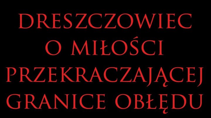 „Miłość” – Tadeusza Oszubskiego po raz kolejny w sprzedaży.