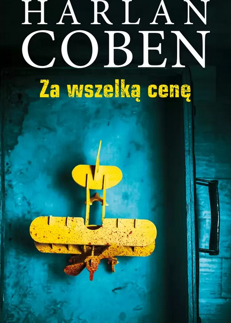 Najnowszy thriller Harlana Cobena, amerykańskiego arcymistrza gatunku – „Za wszelką cenę”.