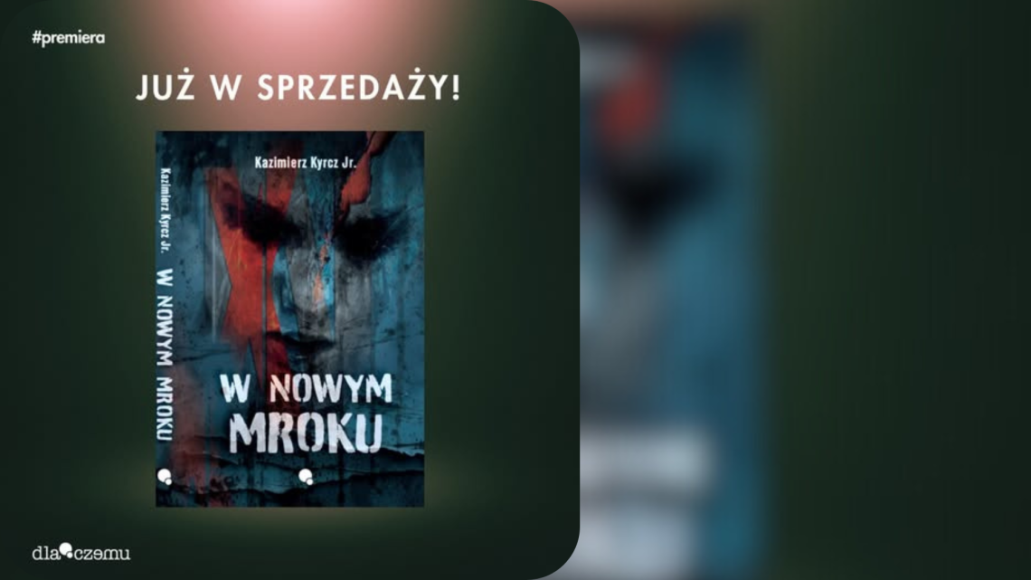 „W nowym mroku” – nowość od Kazimierza Kyrcza JR. (trailer).