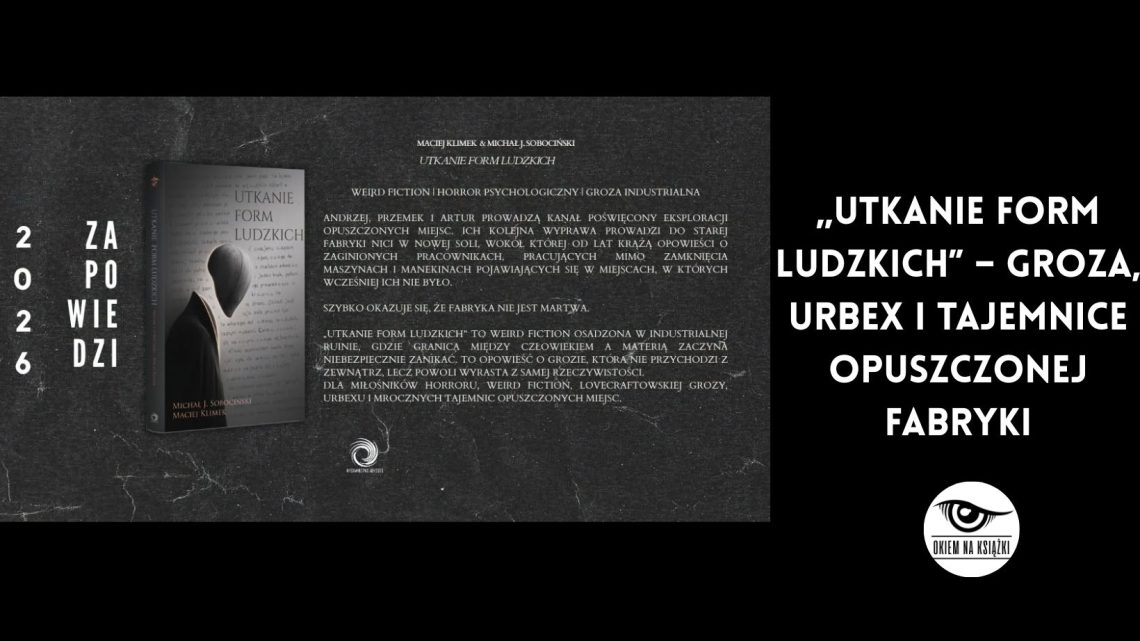 Opuszczona fabryka skrywa mroczną tajemnicę. Nadchodzi „Utkanie form ludzkich”.