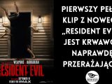 Pierwszy pełny klip z nowego „Resident Evil”. Jest krwawo i naprawdę przerażająco!