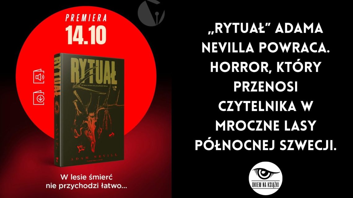 „Rytuał” Adama Nevilla powraca. Horror, który przenosi czytelnika w mroczne lasy północnej Szwecji.