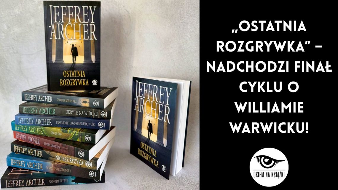 „Ostatnia rozgrywka” – nadchodzi finał cyklu o Williamie Warwicku!